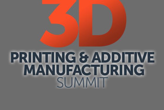3D Printing and Additive Manufacturing Summit