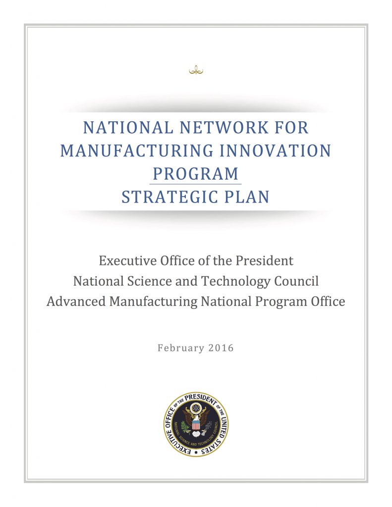 National Network for Manufacturing Innovation Program by the Executive Office of the President NSTC AMNP