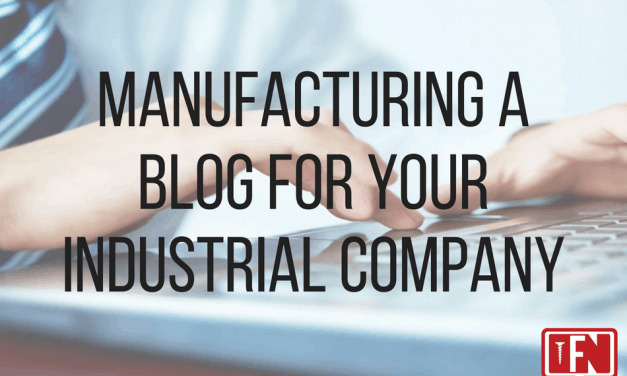 Why a Blog is a Smart Investment for Industrial Companies
