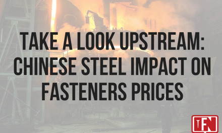 Take a look upstream: Chinese steel impact on fasteners prices