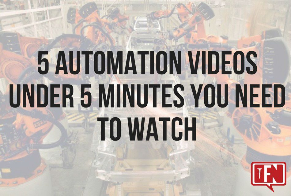 5 Automation Videos Under 5 Minutes You Need to Watch