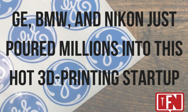 GE, BMW & Nikon Just Poured Millions Into This Hot 3D-Printing Startup