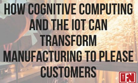 How Cognitive Computing And The IoT Can Transform Manufacturing To Please Customers