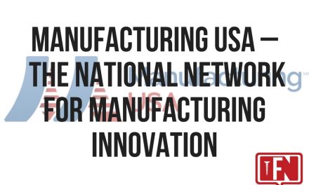 Manufacturing USA – the National Network for Manufacturing Innovation