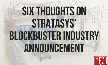 Six Thoughts on Stratasys’ Blockbuster Industry Announcement