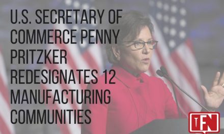 U.S. Secretary of Commerce Penny Pritzker Redesignates 12 Manufacturing Communities