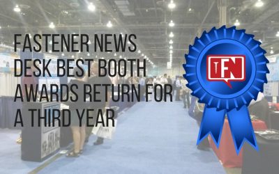 Fastener News Desk Best Booth Awards Return for a Third Year