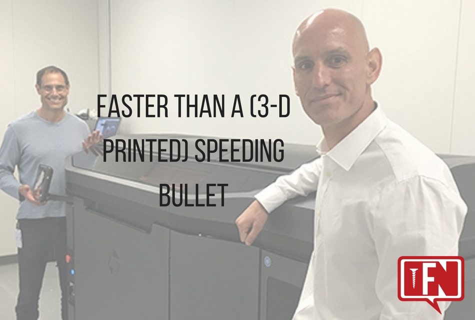 Faster Than a (3-D Printed) Speeding Bullet