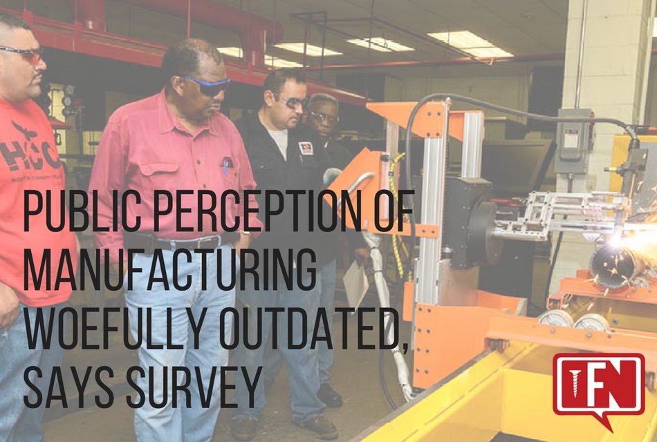 Public Perception of Manufacturing Woefully Outdated, Says Survey