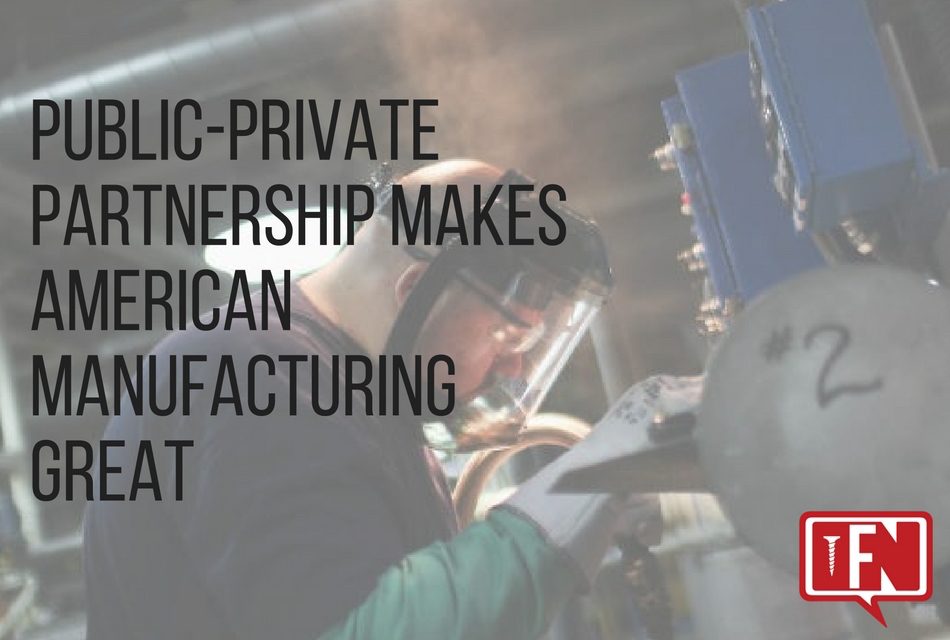 Public-Private Partnership Makes American Manufacturing Great