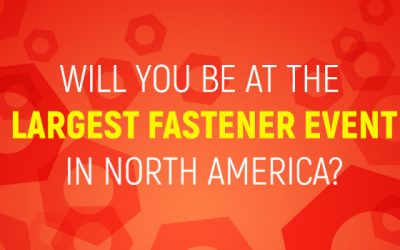 Will You Be at the Largest Fastener Show in North America?