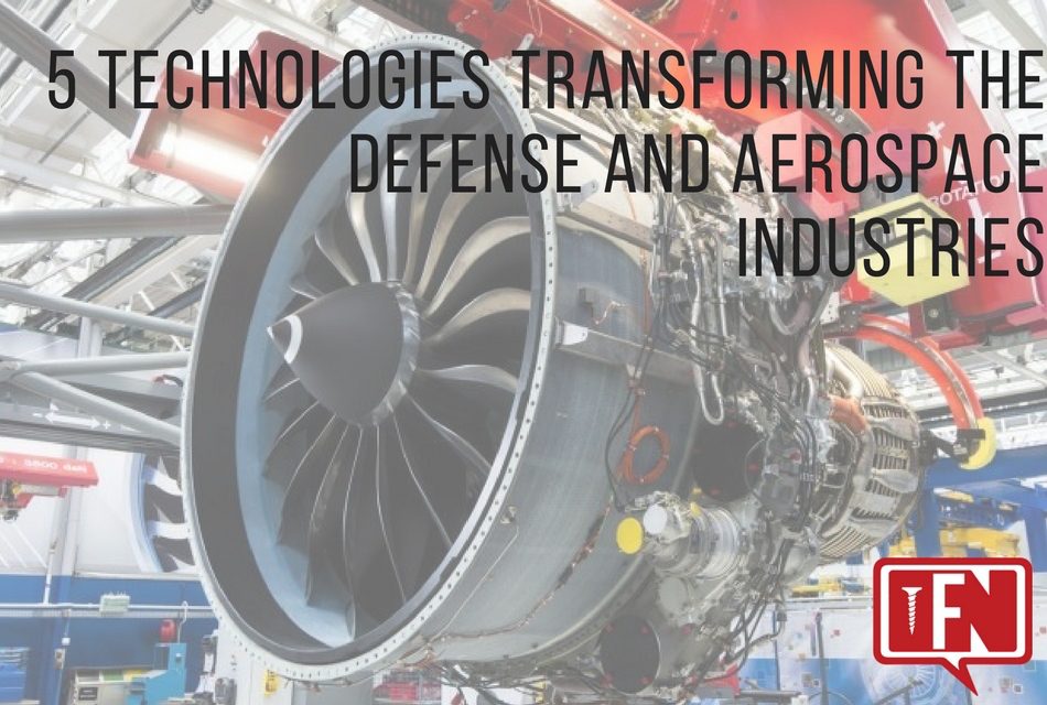 5 Technologies Transforming the Defense and Aerospace Industries