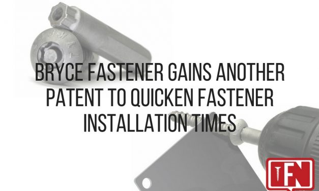 Bryce Fastener Gains Another Patent to Quicken Fastener Installation Times