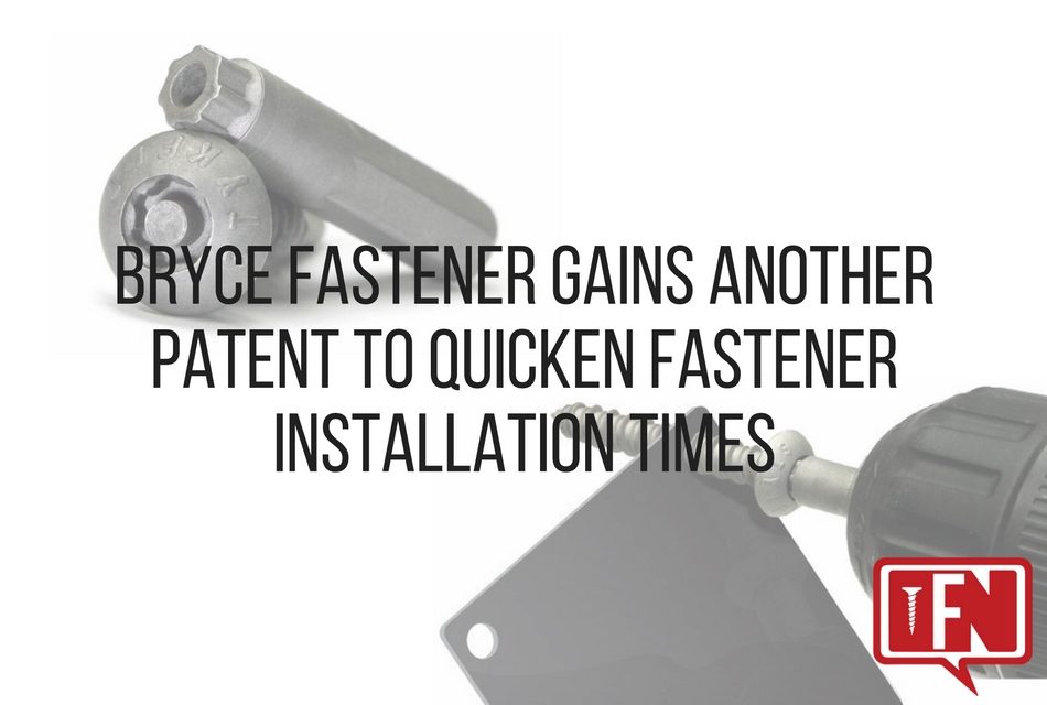 Bryce Fastener Gains Another Patent to Quicken Fastener Installation Times