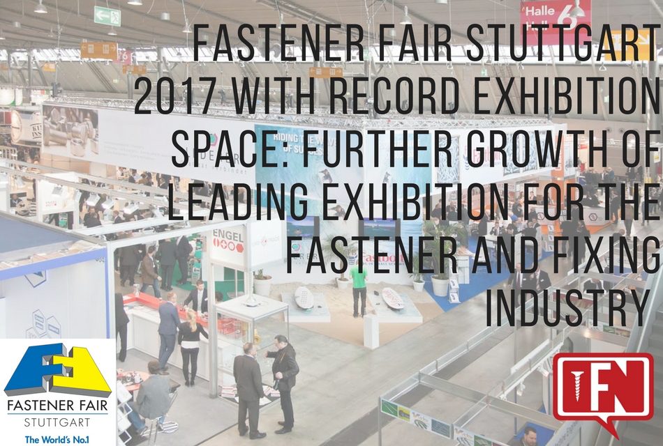 Fastener Fair Stuttgart 2017 with Record Exhibition Space
