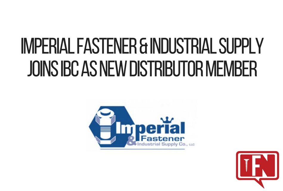 Imperial Fastener & Industrial Supply Joins IBC As New Distributor Member