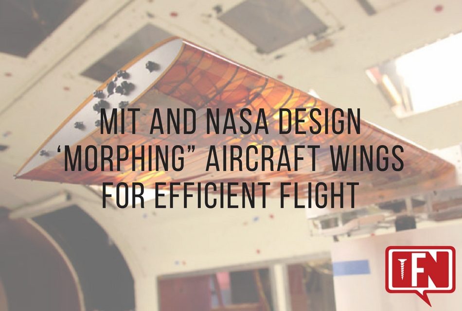 MIT and NASA Design ‘Morphing” Aircraft Wings for Efficient Flight