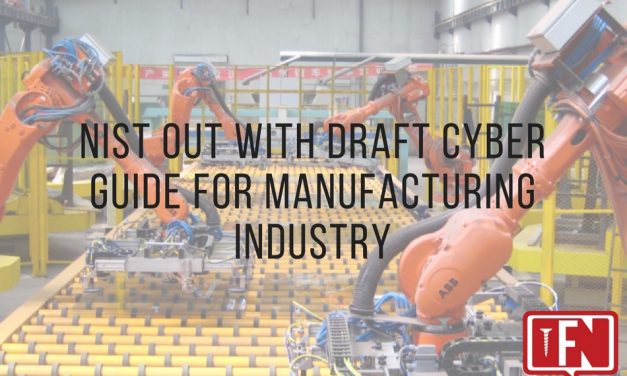 NIST Out with Draft Cyber Guide for Manufacturing Industry