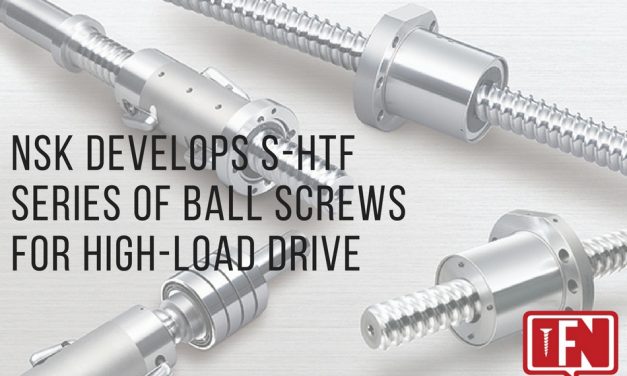 NSK Develops S-HTF Series of Ball Screws for High-Load Drive