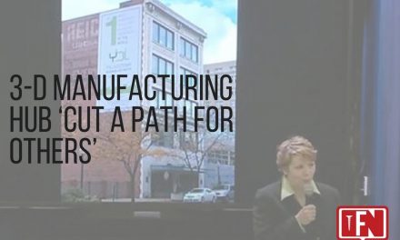 3-D Manufacturing Hub ‘Cut a Path for Others’