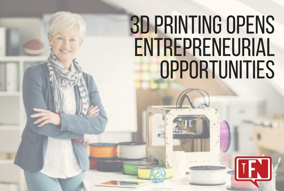 3D Printing Opens Entrepreneurial Opportunities