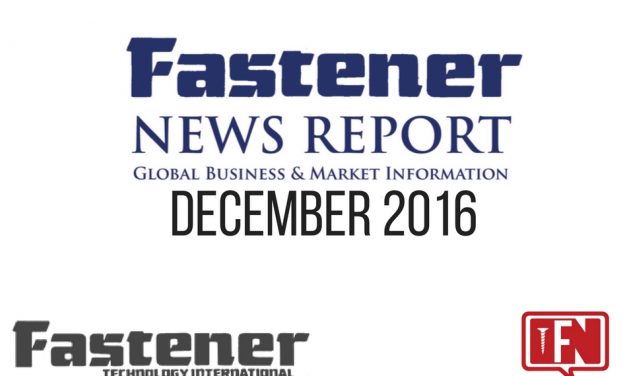 Fastener Technology International’s Fastener News Report, Dec. 2016