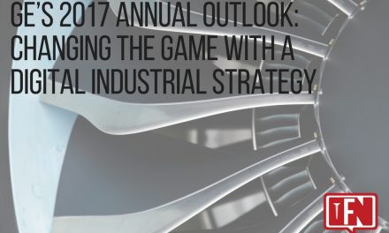 GE’s 2017 Annual Outlook: Changing The Game With A Digital Industrial Strategy
