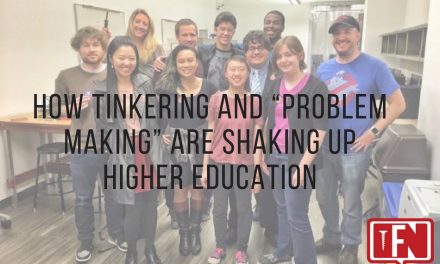 How Tinkering and “Problem Making” Are Shaking Up Higher Education