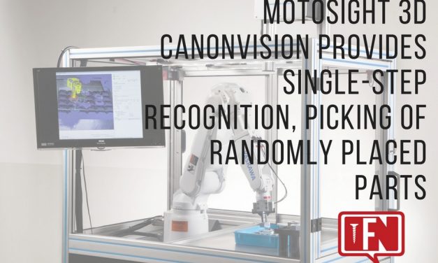MotoSight 3D CanonVision Provides Single-Step Recognition, Picking of Randomly Placed Parts