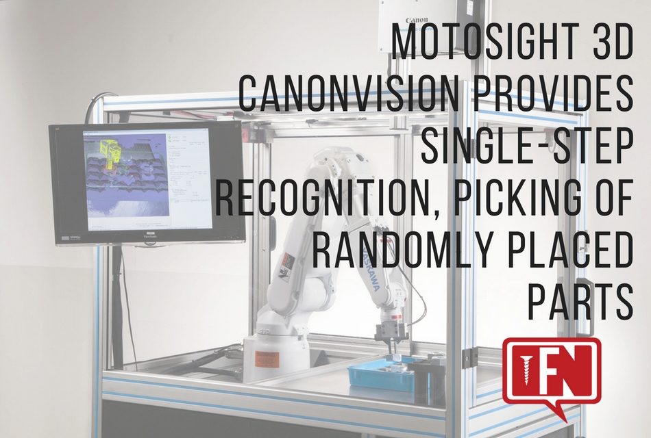MotoSight 3D CanonVision Provides Single-Step Recognition, Picking of Randomly Placed Parts