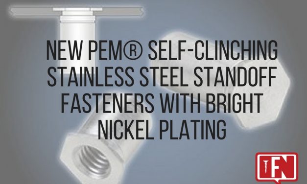 New PEM® Self-Clinching Stainless Steel Standoff Fasteners with Bright Nickel Plating