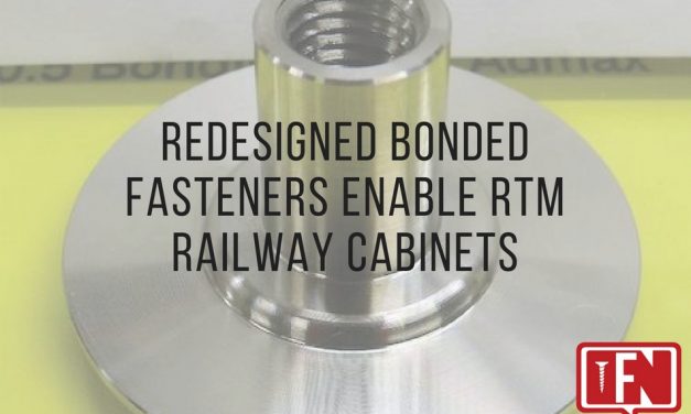 Redesigned Bonded Fasteners Enable RTM Railway Cabinets