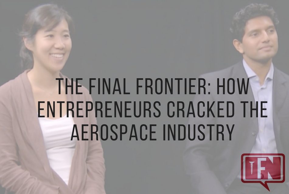 The Final Frontier: How Entrepreneurs Cracked the Aerospace Industry