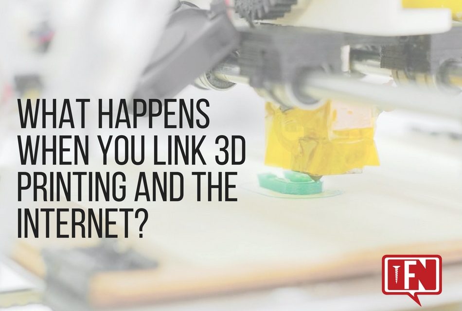 What Happens When You Link 3D Printing and the Internet?