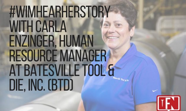 #WiMHearHerStory with Carla Enzinger, Human Resource Manager at Batesville Tool & Die, Inc. (BTD)