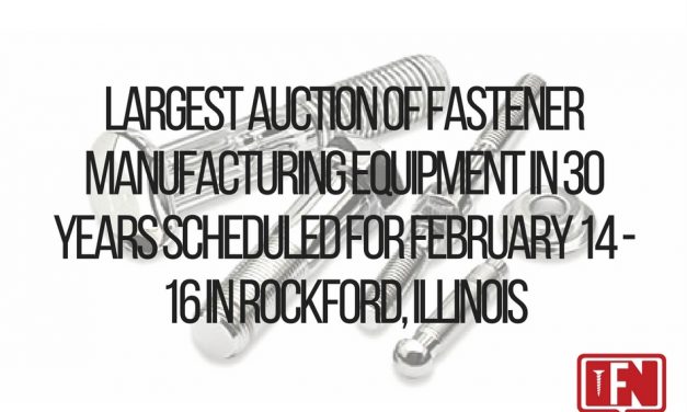 Largest Auction of Fastener Manufacturing Equipment in 30 Years Scheduled for February 14 – 16 in Rockford, Illinois