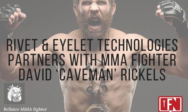 Rivet & Eyelet Technologies Partners with MMA Fighter David ‘Caveman’ Rickels