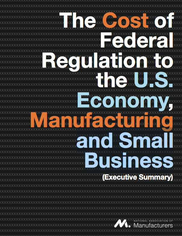 The Cost of Federal Regulation to the U.S. Economy, Manufacturing and Small Business