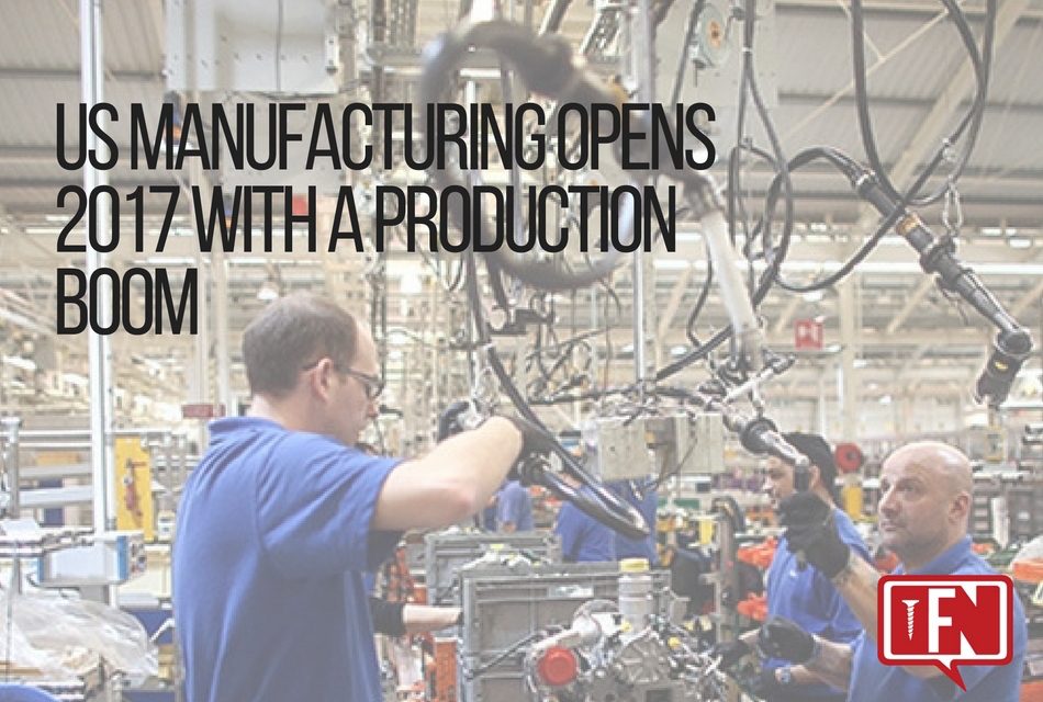 US Manufacturing Opens 2017 with a Production Boom