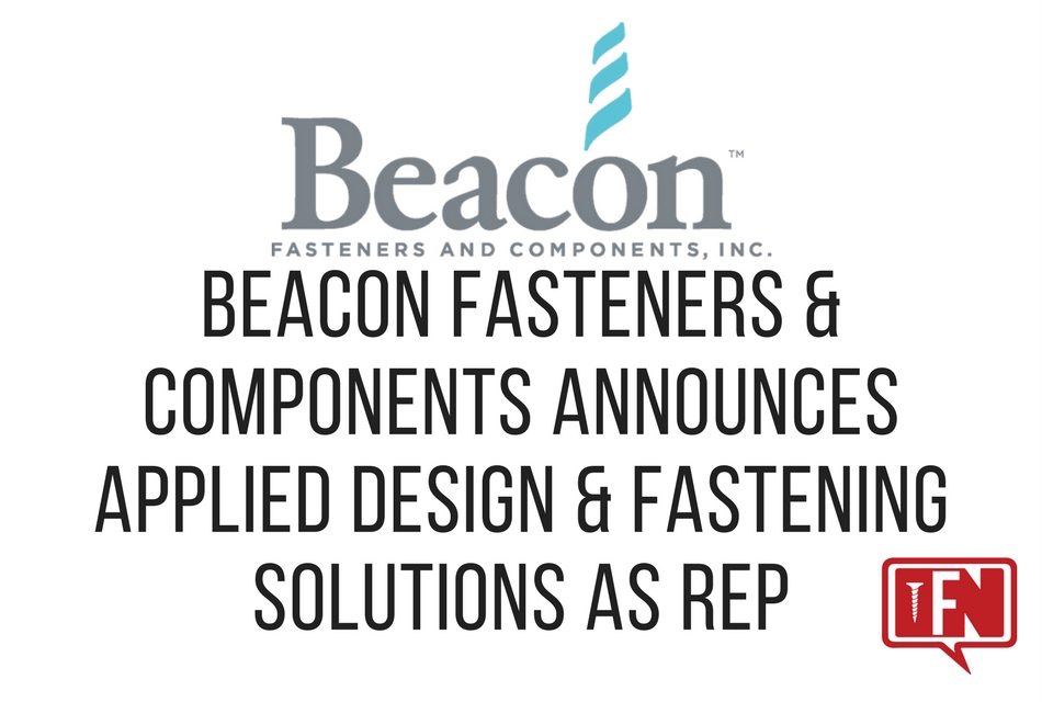 Beacon Fasteners & Components Announces Applied Design & Fastening Solutions as Rep