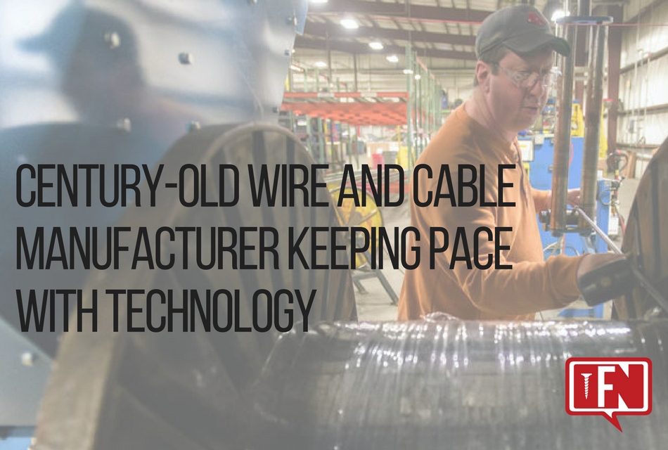 Century-Old Wire And Cable Manufacturer Keeping Pace With Technology