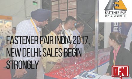 Fastener Fair India 2017, New Delhi: Sales Begin Strongly