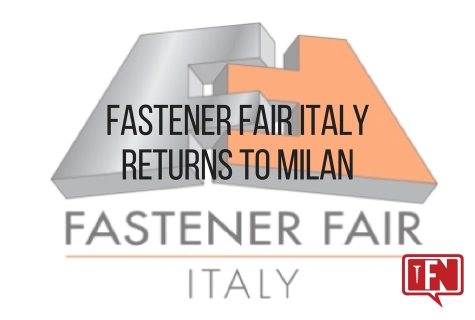 Fastener Fair Italy Returns to Milan
