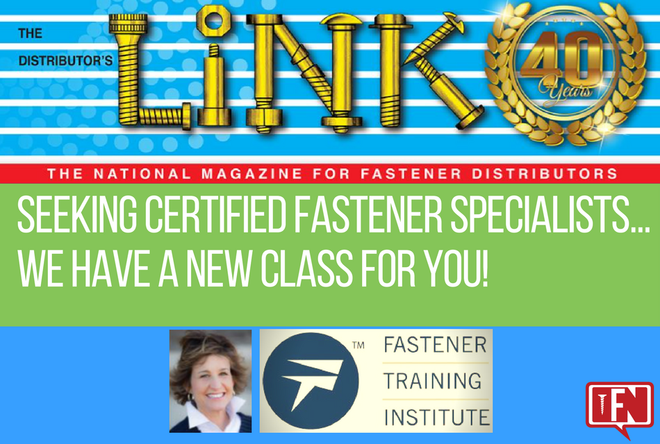 Seeking Certified Fastener Specialists…We Have a New Class for You!
