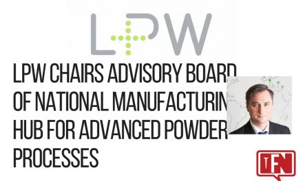 LPW Chairs Advisory Board of National Manufacturing Hub for Advanced Powder Processes