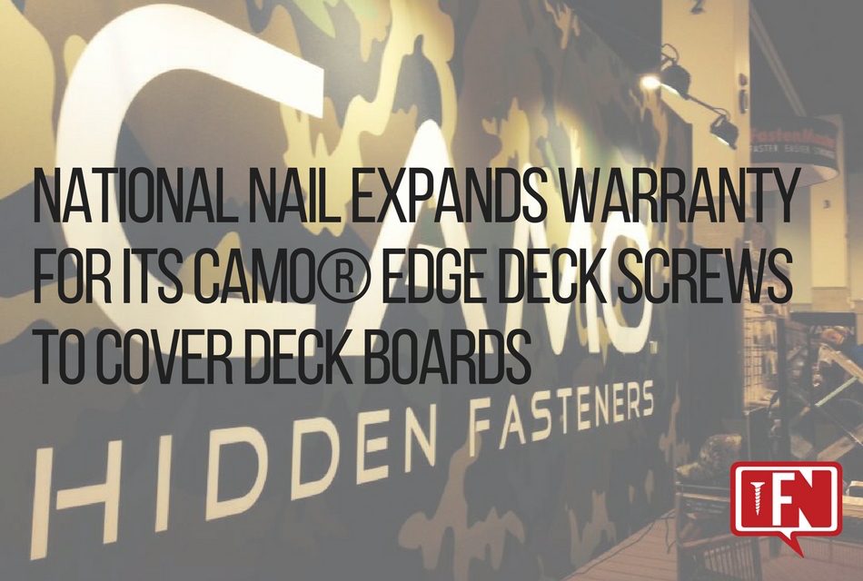 National Nail Expands Warranty for its CAMO® Edge Deck Screws to Cover Deck Boards
