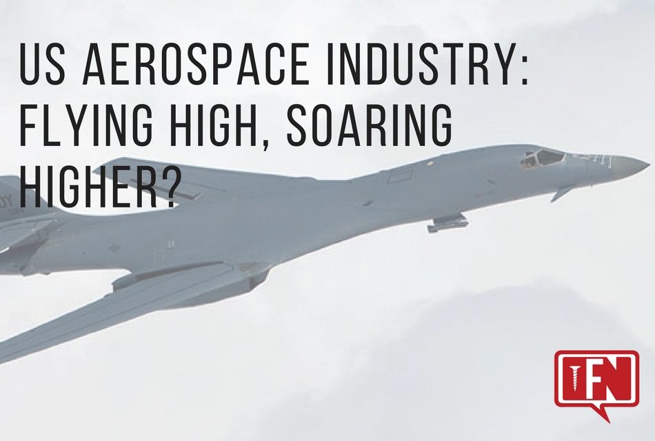 US Aerospace Industry: Flying High, Soaring Higher?