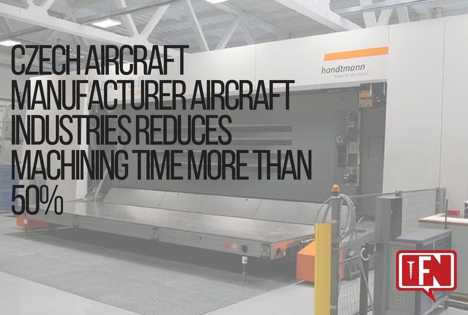 Czech Aircraft Manufacturer Aircraft Industries Reduces Machining Time More Than 50%
