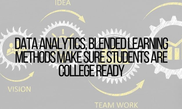 Data Analytics, Blended Learning Methods Make Sure Students Are College Ready