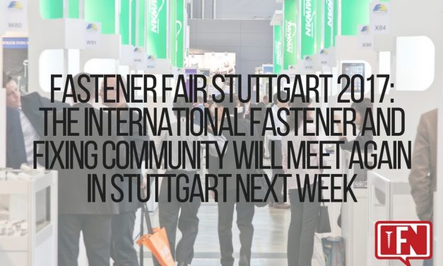 Fastener Fair Stuttgart 2017: The International Fastener and Fixing Community Will Meet Again in Stuttgart Next Week
